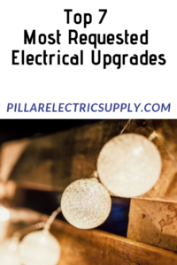 Top 7 most requested electrical upgrades